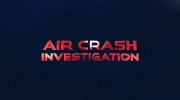Расследования авиакатастроф 24 сезон (все серии) / Air Crash Investigation (2024)