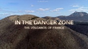 В зоне опасности: вулканы Франции / In the Danger Zone: The Volcanoes of France (2022)
